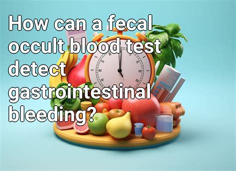 Occult Blood Testing: Shedding Light on Hidden Gastrointestinal Bleeding